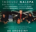 "Tadeusz Nalepa, Breakout i Przyjaciele 60-te urodziny" w wersji audio 25 lutego na polskim rynku!